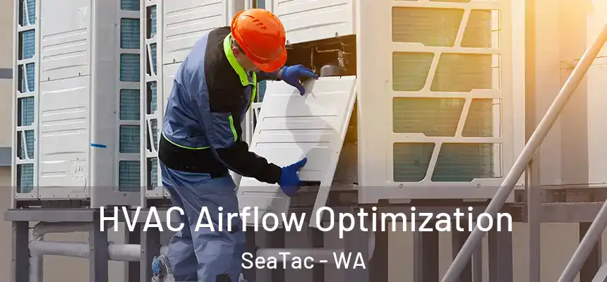  HVAC Airflow Optimization SeaTac - WA