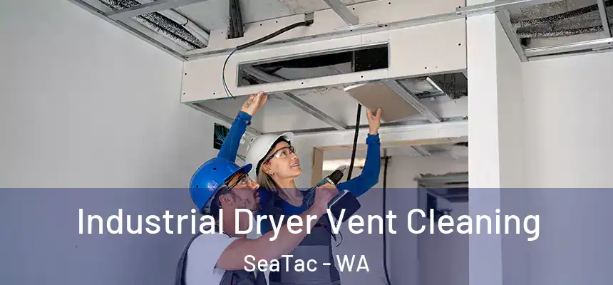 Industrial Dryer Vent Cleaning SeaTac - WA