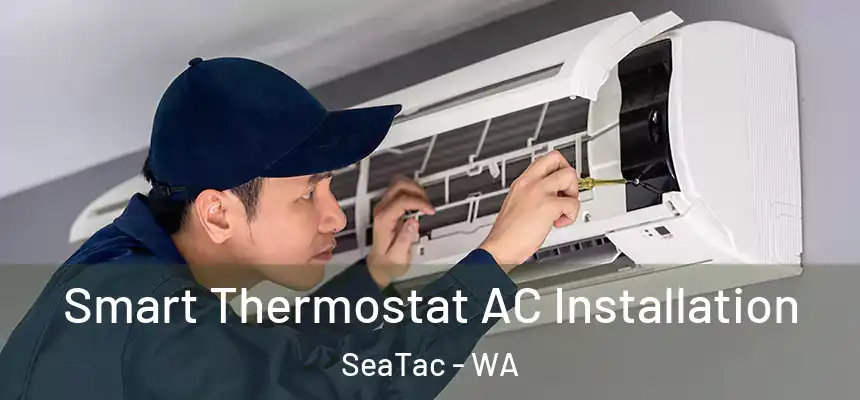 Smart Thermostat AC Installation SeaTac - WA